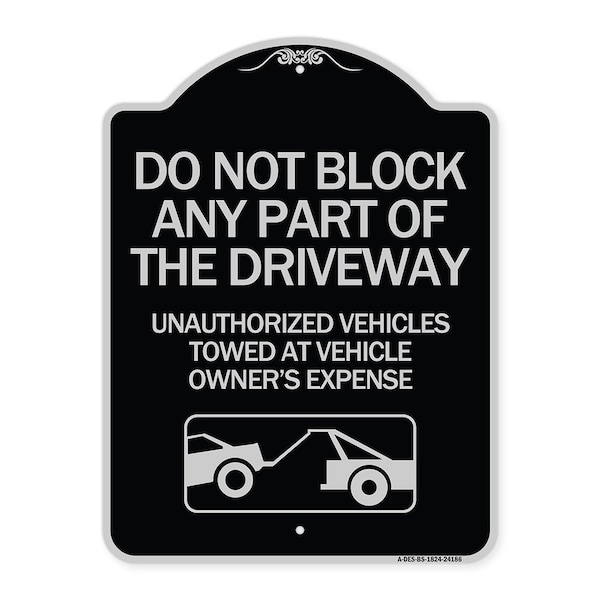 Signmission Do Not Block ANY Part of the Driveway Unauthorized Vehicles Towed at Owner Expense, BS-1824-24186 A-DES-BS-1824-24186 - main